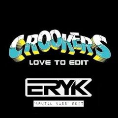 Love To Edit (Eryk Gee 'Brutal Bass' Edit)