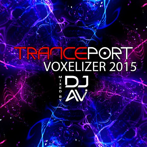 Tranceport: Voxelizer 2015 - Vocal Trance Mix - 138 BPM to 140 BPM - AviMix 011