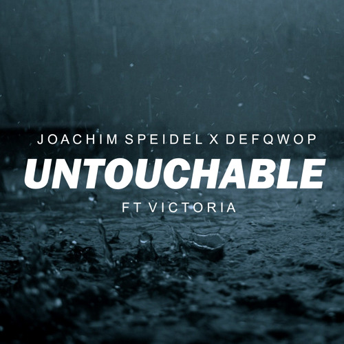 Joachim Speidel & Defqwop feat. Victoria - Untouchable (Original Mix)[Free Download]
