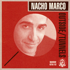 Nacho Marco - Tunnels [Madhouse Records]
