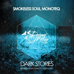 Smokeless Soul, Monoteq - Dark Stories (Ivan Garci Remix)