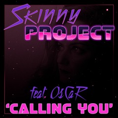 Calling You (feat. OsCaR) NEW SINGLE
