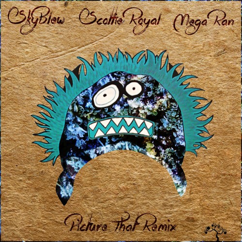 SkyBlew x Scottie Royal feat. Mega Ran - Picture That Remix (F/D)