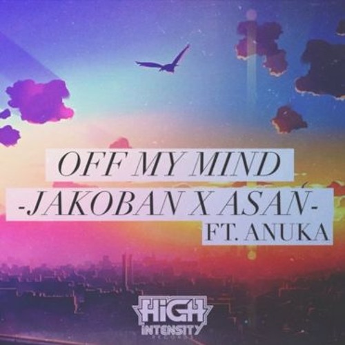 Jakoban & ASAN - Off My Mind ft. Anuka [Future Bass Network]