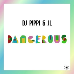 DJ Pippi & JL - Dangerous