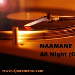 Naamane - All Night (Original Mix) Web Cut