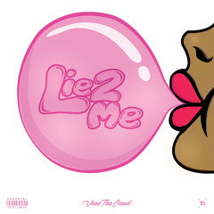 Lie2Me (F*ck Em)- Vaee tha Gawd