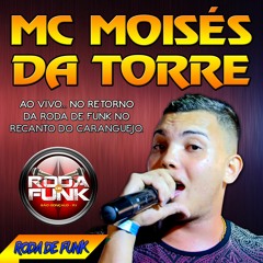 MC Moisés da Torre - Roda de Funk