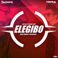 ELOY GC & SKINNY RATE - ELEGIBO (Isaac Jimenez & CrisGarcia Oficial Remix)