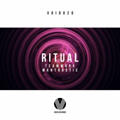 Teamworx & Mantrastic - Ritual (Original Mix)