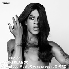 TRAX.164 MYKKI BLANCO & DOG FOOD MUSIC GROOP present C-ORE