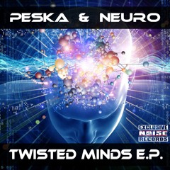 Peska & Neuro - Twisted Minds e.p.