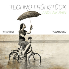 Techno Frühstück - And I Am Rain (Vocal Pop Edit)