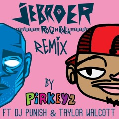 Jebroer & DJ Punish - Roq N Rolla Ft Taylor Walcott (PirkeyZ Remix)
