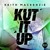 Artwork for Kut It Up - OUT NOW!