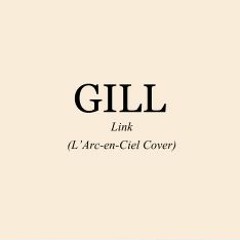 Link - L'Arc-en-Ciel (Cover By GILL)