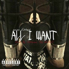 All I Want - Produced by Hittman the Genius