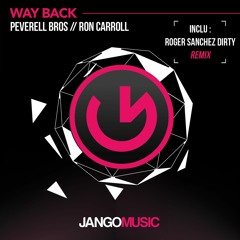 Peverell Bros & Ron Carroll - Way Back (Roger Sanchez Dirty Beats Remix)