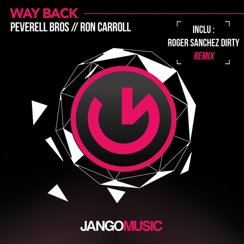 Peverell Bros & Ron Carroll - Way Back (Roger Sanchez Dirty Beats Remix)