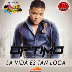 Optimo - La Vida Es Tan Loca - DJ T@TO EL Dvj -Intro Senc 134 Bpm - LZD