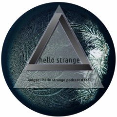 lodgec - hello strange podcast #145