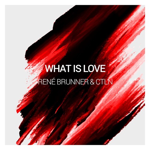 What Is Love (René  Brunner & CTLN Remix) [Buy=Free Download]