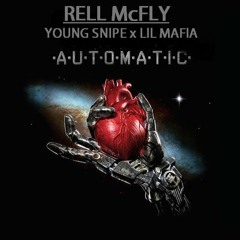 AUTOMATIC - RELL McFLY X YOUNG SNIPE X LIL MAFIA