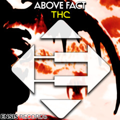 Above Fact - THC (OUT NOW)[Ensis Records]