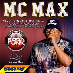 MC Max :: Ao vivo na Roda de Funk - Lançando sua nova Musica ::