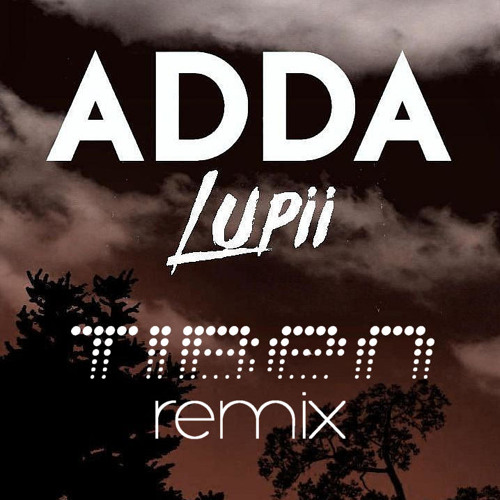 Listen to Adda - Lupii (Tiben Remix) by Tiben in romana playlist online for  free on SoundCloud