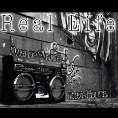 Dwanae Shante Ft Travis Hanna Real Life