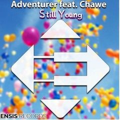 Adventurer Feat. Chawe - Still Young (Original Mix)