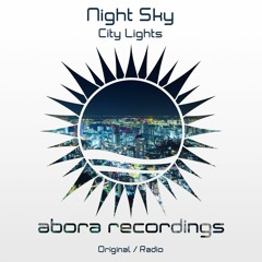 Night Sky - City Lights (Original Mix) [Abora Recordings]