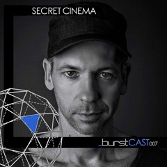 _burstcast 007 - Secret Cinema