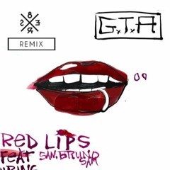G.T.A - Redlips (8Er$ Remix)Ft. Sam Bruno [FREE DL]