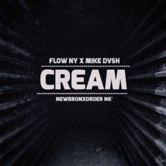 Flow Ny - CREAM Ft Mike Dvsh