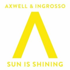 Axwell Ʌ Ingrosso - Sun Is Shining (Roberto Lobina Edit)
