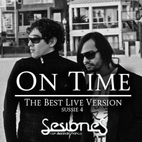 Sussie 4 - On Time (Best Live Version)
