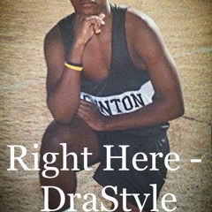 Right Here-DraStyle