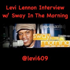 Levi Lennon - Interview w/ Sway in the Morning