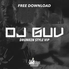 Dj Guv - Drunken Style Vip - Free Download @ www.dubzaudio.com