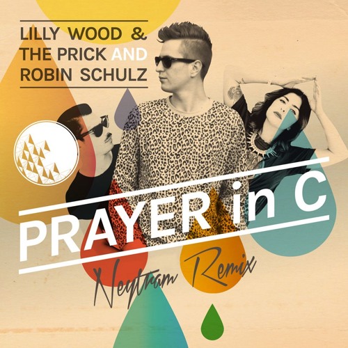 Robin Schulz Ft. Lilly Wood & The Prick - Prayer In C (Neytram Bootleg)