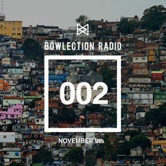 Bowlection Radio #002: Da Roachina