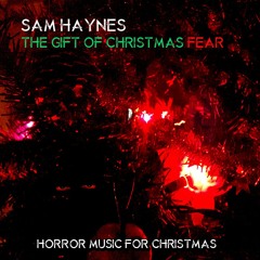The Gift of Christmas Fear - Special Edition - Horror music for Creepmas - Krampus Edition
