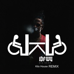 Big Sean - I Don't Fuck With You (Kilo House REMIX) [FREE DOWNLOAD]