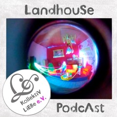 LandhouSe - LandoLoVecAst| KollektiV LiEBe PodcAst No.24