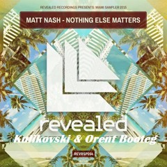 Matt Nash – Nothing Else Matters (Kulikovski & Orent Bootleg)