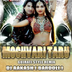 Moghvari Taru (Gujarati Style Mix) - Dj Aakash Rathod (Bardoli)