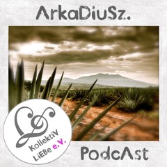 ArkaDiuSz. – Las NubEs de JaliSCo | KollektiV LiEBe PodcAst No.20