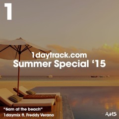 1daytrack ft. Freddy Verano - Summer Special '15 "6am at the beach" | 1daytrack.com